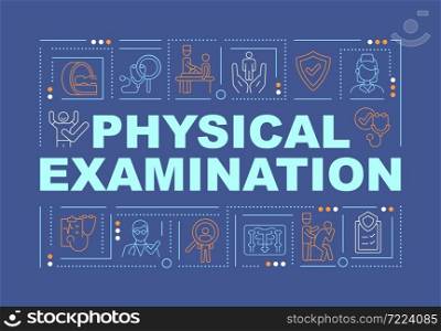 Physical exam word concepts banner. Medical checkup and testing. Infographics with linear icons on blue background. Isolated creative typography. Vector outline color illustration with text. Physical exam word concepts banner