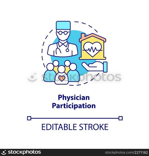 Physician participation concept icon. Therapist consultation. Hospice care abstract idea thin line illustration. Isolated outline drawing. Editable stroke. Arial, Myriad Pro-Bold fonts used. Physician participation concept icon