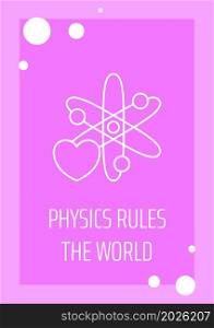 Physics takes over world postcard with linear glyph icon. Promote science. Greeting card with decorative vector design. Simple style poster with creative lineart illustration. Flyer with holiday wish. Physics takes over world postcard with linear glyph icon