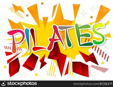 Pilates. Word written with Children s font in cartoon style.