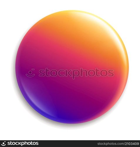 Pin badge template. Realistic gradient metal button isolated on white background. Pin badge template. Realistic gradient metal button