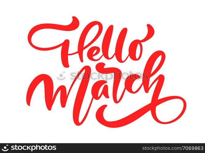 Pink Calligraphy lettering phrase Hello March. Vector Hand Drawn Isolated text. sketch doodle design for greeting card, scrapbook, print.. Pink Calligraphy lettering phrase Hello March. Vector Hand Drawn Isolated text. sketch doodle design for greeting card, scrapbook, print