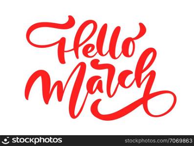 Pink Calligraphy lettering phrase Hello March. Vector Hand Drawn Isolated text. sketch doodle design for greeting card, scrapbook, print.. Pink Calligraphy lettering phrase Hello March. Vector Hand Drawn Isolated text. sketch doodle design for greeting card, scrapbook, print