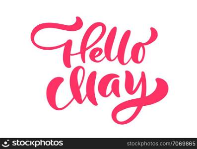 Pink Calligraphy lettering phrase Hello May. Vector Hand Drawn Isolated text. sketch doodle design for greeting card, scrapbook, print.. Pink Calligraphy lettering phrase Hello May. Vector Hand Drawn Isolated text. sketch doodle design for greeting card, scrapbook, print