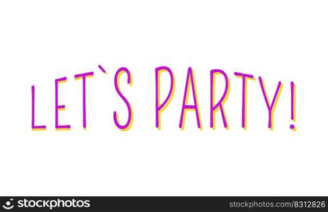 Pink Lets Party card template. Invitation to funny holiday. Celebrate festive event. Have fun. Social media post design. Flat vector color illustration for poster, web banner, ecard. Pink Lets Party card template