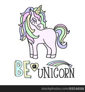 Pink unicorn, rainbow comet and Be a unicorn lettering on the white background