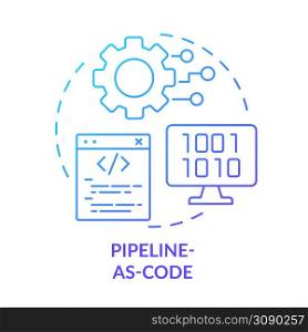Pipeline-as-code blue gradient concept icon. Automation in program writing. Tech macro trends abstract idea thin line illustration. Isolated outline drawing. Myriad Pro-Bold font used. Pipeline-as-code blue gradient concept icon