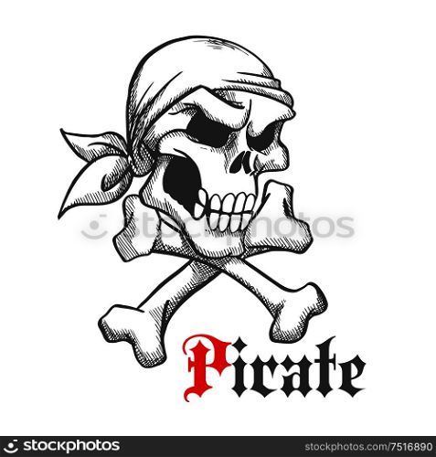 Pirate captain skull with crossbones vintage sketch illustration with angry human skeleton head in bandana. Use as jolly roger, piracy symbol or tattoo design. Pirate skull in bandana with crossbones sketch