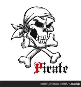 Pirate captain skull with crossbones vintage sketch illustration with angry human skeleton head in bandana. Use as jolly roger, piracy symbol or tattoo design. Pirate skull in bandana with crossbones sketch