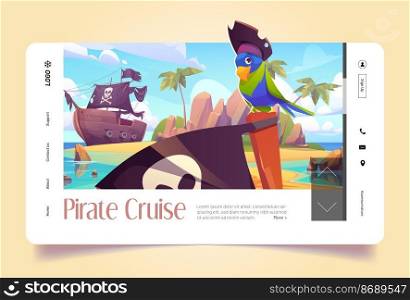 Pirate cruise banner with parrot in hat and corsair ship in sea. Vector landing page with cartoon illustration of piracy bird on beach of tropical island with rocks, palm trees and wooden sailboat. Pirate cruise banner with parrot and ship in sea