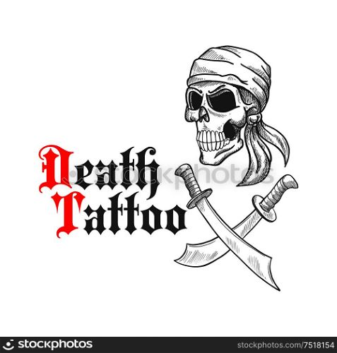 Pirate skull wearing bandana or bandanna sketch with crossed swords or sabers underneath. Concept of death or horror tattoo that can be used for emblem, mascot.. Pirate skull in bandana sketch and crossed swords