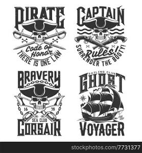 Pirate skulls and sailing club t-shirt prints, ship frigate and sea waves, vector emblems. Pirate skull in hat with crossed sword and saber in chain, pistols guns and captain boat voyager with quotes. Pirates t-shirt prints, skull in hat, sailing club