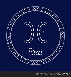 Pisces astrology zodiac sign isolated on blue in circle with stars. Vector pisces constellation on dark sky background, fish horoscope symbol. Prediction of fortune, astrological outline sign. Pisces Astrology Zodiac Sign Isolated in Circle