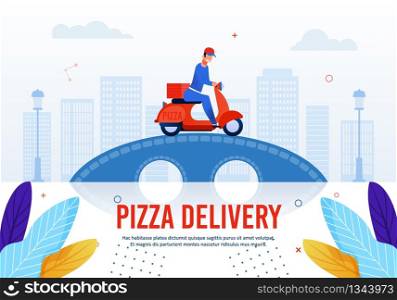 Pizza Delivery Service Advertisement. Trendy Flat Text Poster. Cartoon Courier Man Character Riding Moped with Food Order to Customer Destination Place. Vector City Bridge. High Buildings Illustration. Pizza Delivery Service Advertising Text Poster