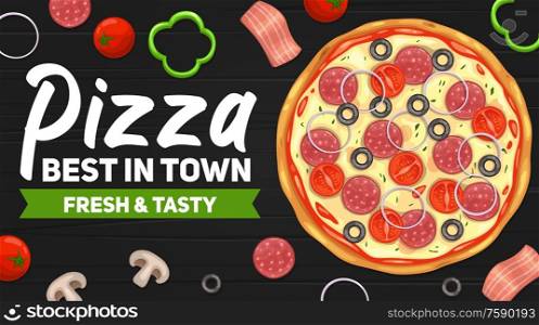 Pizza delivery vector poster design. Fast food pizza with cheese, tomatoes, pepperoni and mozzarella, olives, onion and mushrooms, basil and bacon, top view meal on wooden background. Fast food pizza delivery poster
