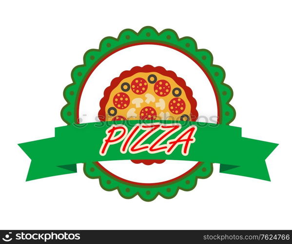 Pizza label, banner or emblem with a green rosette and ribbon banner containing the word - Pizza - surrounding a salami or pepperoni pizza. Pizza label or emblem