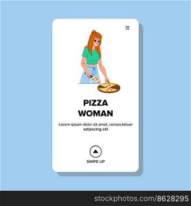 pizza woman vector. food hungry, delicious italian slice, lunch eat, girl beautiful, young adult, person fast, female dinner pizza woman web flat cartoon illustration. pizza woman vector