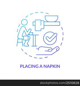 Placing napkin blue gradient concept icon. Place serviette on lap. Ethical code. Restaurant etiquette abstract idea thin line illustration. Isolated outline drawing. Myriad Pro-Bold font used. Placing napkin blue gradient concept icon