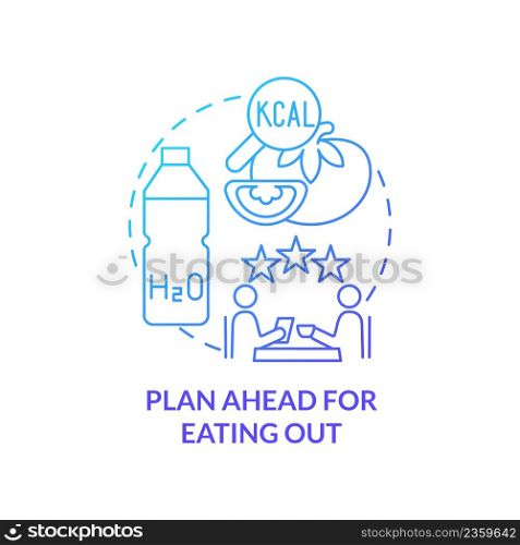 Plan ahead for eating out blue gradient concept icon. Going to restaurant. Approaches to healthy diet abstract idea thin line illustration. Isolated outline drawing. Myriad Pro-Bold font used. Plan ahead for eating out blue gradient concept icon