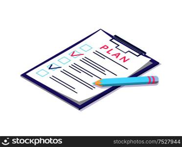 Plan on page of clipboard, pen and documentation vector. Checklist and checkmarks ticks, concept of business documents. Planning of company activities. Plan on Page of Clipboard, Pen and Documentation