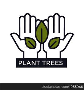 Plant trees agitative eco poster with hands that hold leaves isolated cartoon flat vector illustration on white background. Save environment and increase quality of oxygen advertisement banner.. Plant trees agitative eco poster with hands that hold leaves isolated cartoon flat vector illustration