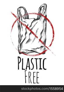 Plastic free. Black and white line drawing of a plastic bag with red prohibition sign. Environmental pollution. Vector card with scribble drawing for your creativity.. Plastic free. Black and white line drawing of a plastic bag with red prohibition sign. Environmental pollution. Vector card