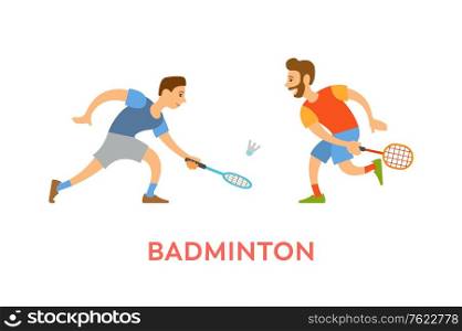 Players of badminton vector, men wearing summer clothes holding rackets hitting ball isolated characters in sportive mood. Competitors on tournament. Badminton Players Men with Rackets Playing Game