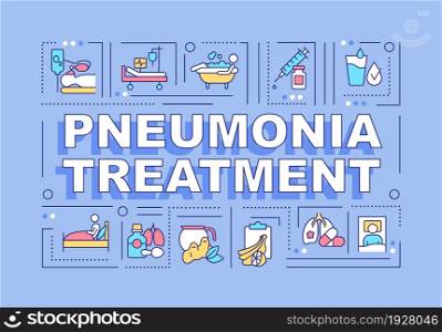 Pneumonia treatment word concepts banner. Medication and diet. Infographics with linear icons on blue background. Isolated creative typography. Vector outline color illustration with text. Pneumonia treatment word concepts banner
