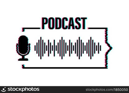 Podcast glitch icon. Badge, icon, stamp, logo. Vector stock illustration. Podcast glitch icon. Badge, icon, stamp, logo. Vector stock illustration.