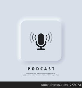 Podcast icon. Microphone icon. Logo, application, user interface. Podcast radio icons. Vector. Neumorphic UI UX white user interface web button. Neumorphism