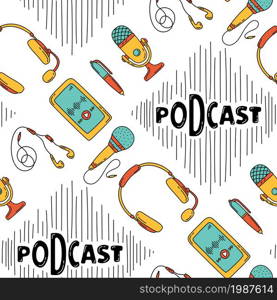 Podcast items seamless pattern. Cover or banner for broadcast. Microphone, headphones, headset, smartphone hand drawn vector icon bundle