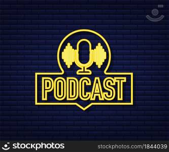 Podcast neon icon. Badge, icon, stamp, logo. Vector stock illustration. Podcast neon icon. Badge, icon, stamp, logo. Vector stock illustration.