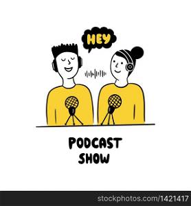 Podcast show. Man and woman making podcast in a radio studio. Two bloggers with table studio microphone and speech bubbles on a white background