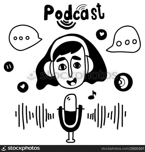 Podcast sketch concept. Girl in headphones and badges, podcaster speaks into microphone. Set of illustrations about podcasting in hand drawn doodle style. Vector illustration and isolated elements