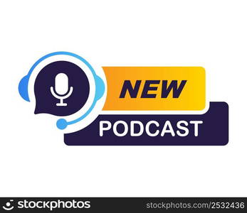 Podcast vector button. Broadcast streaming banner with studio microphone. Radio, audio and show podcast icon. Vector illustration.. Podcast vector button. Broadcast streaming banner with studio microphone.