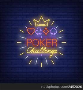 Poker challenge neon text with crown and suits symbols. Poker club and gambling design. Night bright neon sign, colorful billboard, light banner. Vector illustration in neon style.