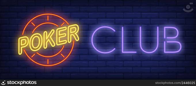Poker club neon sign. Red chip on brick wall background. Vector illustration in neon style for gambling and card playing