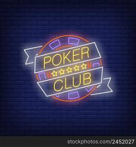 Poker club neon text on ribbon with chip and five stars. Poker club and gambling design. Night bright neon sign, colorful billboard, light banner. Vector illustration in neon style.
