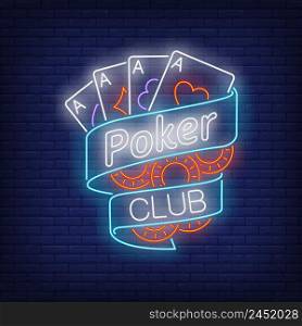 Poker club neon text on ribbon with playing cards and chips. Poker club and gambling design. Night bright neon sign, colorful billboard, light banner. Vector illustration in neon style.
