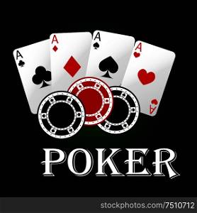 Poker game symbol with four aces of playing cards and gambling chips. Casino and gambling themes. Poker symbol with aces and gambling chips