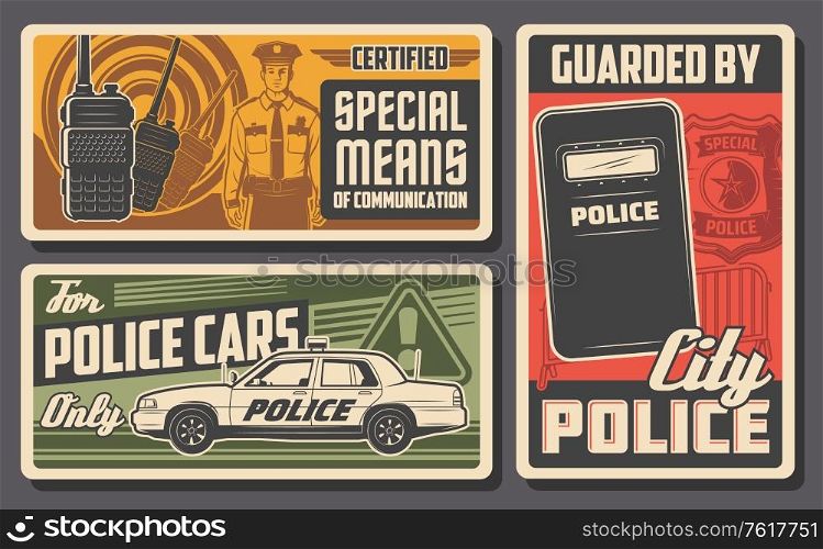 Police force, patrol and policing vector design of law and order. Police officer, policeman or security guard, patrol car and badge with sheriff star, radio scanners, riot shield and security fence. Police force, patrol and policing. Law and order