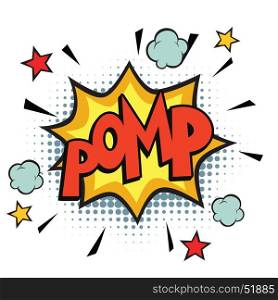 pomp comic word. Pop art retro vector illustration. pomp comic word