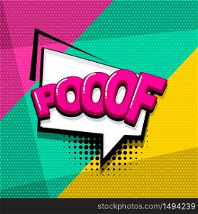 Poof comic text sound effects pop art style. Vector speech bubble word and short phrase cartoon expression illustration. Comics book colored background template.. Pop art comic text