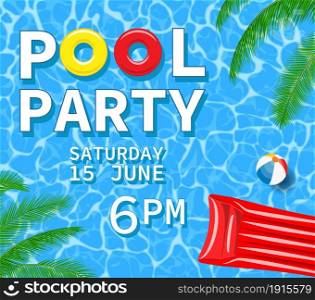 Pool or summer party invitation with water surface, pool top view, palm leaves and inflatable beach mattress, flyer or poster. Vector illustration in flat style. Pool or summer party invitation