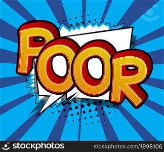 Poor. Comic book word text on abstract comics background. Retro pop art style illustration.