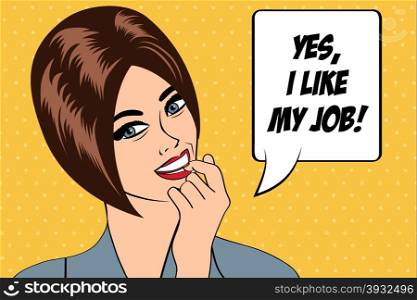 "pop art cute retro woman in comics style with message "yes, I like my job" , vector illustration"