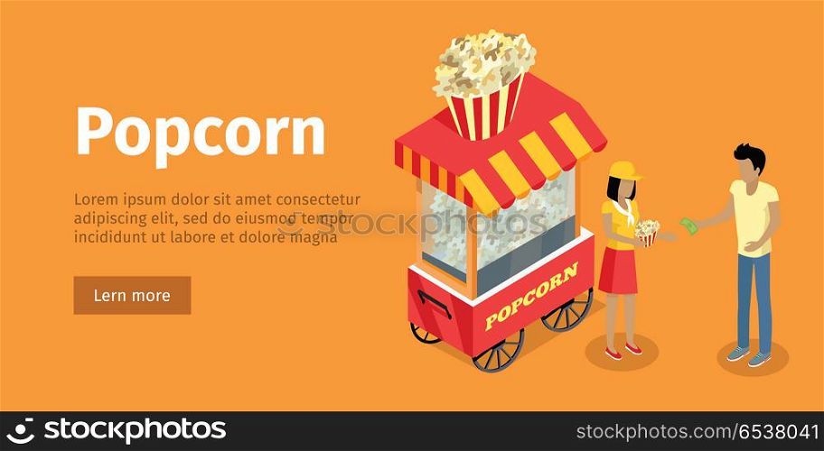 Popcorn concept web banner. Street cart store on wheels with popcorn, a woman vendor sells portion of snacks to the man buyer isometric projection vector illustration on orange background. For fast food ad. Popcorn Conceptual Isometric Vector Web Banner. Popcorn Conceptual Isometric Vector Web Banner