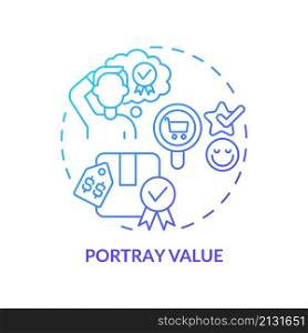Portray value blue gradient concept icon. Smart pricing strategy abstract idea thin line illustration. Satisfying customer needs. Isolated outline drawing. Roboto-Medium, Myriad Pro-Bold fonts used. Portray value blue gradient concept icon