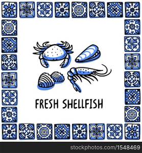 Portugal landmarks set. Fresh shellfish, traditional delicacy seafood. Shellfish in frame of Portuguese tiles. Sketch style vector illustration, for souvenirs, magnets, post cards.. Portugal landmarks set. Fresh shellfish, traditional delicacy seafood. Shellfish in frame of Portuguese tiles. Sketch style vector illustration, for souvenirs, magnets, post cards