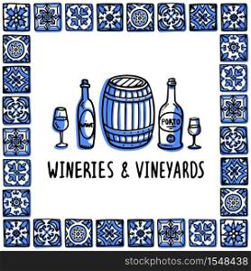 Portugal landmarks set. Wineries and vineyards tour. Bottles, glasses of wine and wine barrel in frame of Portuguese tiles. Sketch style vector illustration, for souvenirs, magnets, post cards.. Portugal landmarks set. Wineries and vineyards tour. Bottles, glasses of wine and wine barrel in frame of Portuguese tiles. Sketch style vector illustration, for souvenirs, magnets, post cards